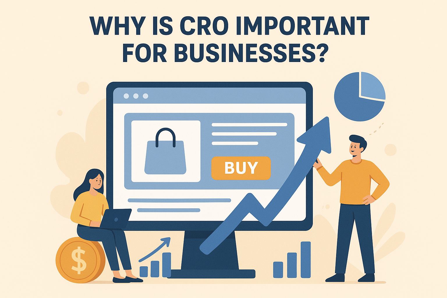 Illustration showing "Why is CRO Important for Businesses?" with a computer screen displaying a shopping page, a large "BUY" button, graphs, a dollar coin, and an upward arrow symbolizing growth. Conversion Rate Optimization (CRO) Guide 2025