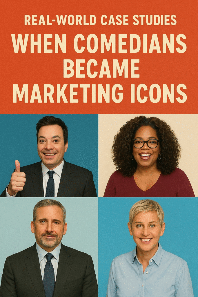 Promotional graphic titled “Real-World Case Studies – When Comedians Became Marketing Icons,” featuring portraits of Jimmy Fallon, Oprah Winfrey, Steve Carell, and Ellen DeGeneres against colorful backgrounds. Marketing Lessons from Stand Up Comedians